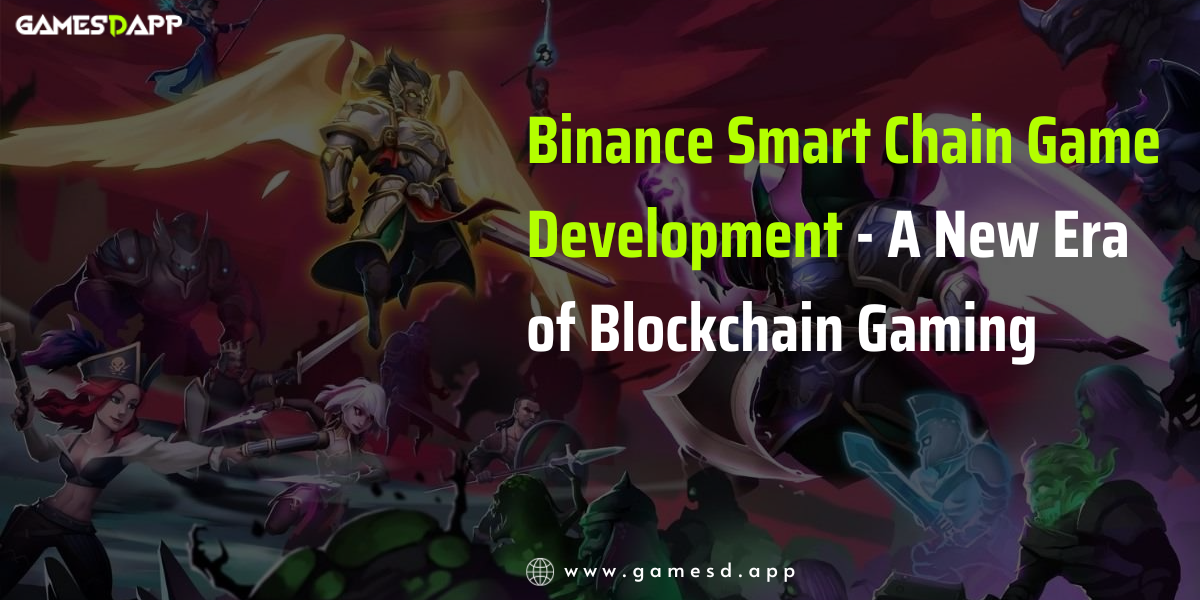 Binance Smart Chain Game Development: A New Era of Blockchain Gaming