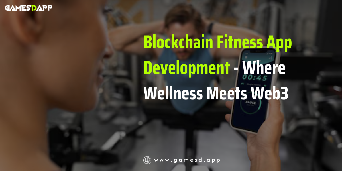 Blockchain Fitness App Development: Where Wellness Meets Web3